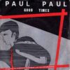 Paul Paul – Good Times